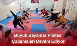 Büyük Bayanlar Pilates Çalışmaları Devam Ediyor