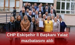CHP Eskişehir İl Başkanı Yalaz mazbatasını aldı