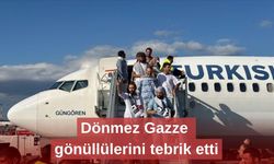 Dönmez Gazze gönüllülerini tebrik etti