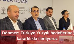 Dönmez: Türkiye Yüzyılı hedeflerine kararlılıkla ilerliyoruz