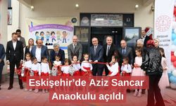 Eskişehir’de Aziz Sancar Anaokulu açıldı