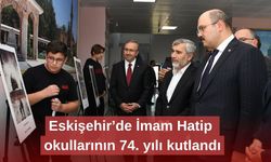 Eskişehir’de İmam Hatip okullarının 74. yılı kutlandı