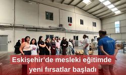 Eskişehir’de mesleki eğitimde yeni fırsatlar başladı