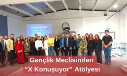 Gençlik Meclisinden “X Konuşuyor” Atölyesi