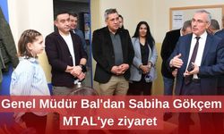 Genel Müdür Bal'dan Sabiha Gökçem MTAL'ye ziyaret