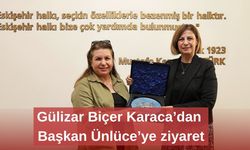 Gülizar Biçer Karaca’dan Başkan Ünlüce’ye ziyaret
