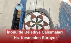 İnönü’de Belediye Çalışmaları Hız Kesmeden Sürüyor