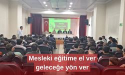 Mesleki eğitime el ver, geleceğe yön ver