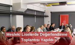 Mesleki Liselerde Değerlendirme Toplantısı Yapıldı