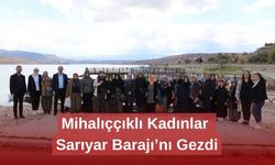 Mihalıççıklı Kadınlar Sarıyar Barajı’nı Gezdi