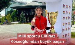 Milli sporcu Elif Naz Köseoğlu’ndan büyük başarı