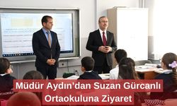 Müdür Aydın’dan Suzan Gürcanlı Ortaokuluna Ziyaret