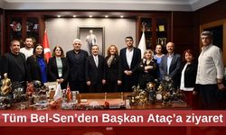 Tüm Bel-Sen’den Başkan Ataç’a ziyaret