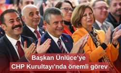 Başkan Ünlüce’ye CHP Kurultayı'nda önemli görev