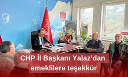 CHP İl Başkanı Yalaz’dan emeklilere teşekkür