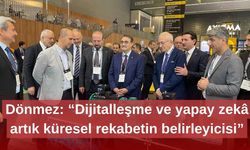 Dönmez: “Dijitalleşme ve yapay zekâ artık küresel rekabetin belirleyicisi”