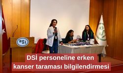 DSİ personeline erken kanser taraması bilgilendirmesi