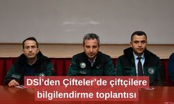 DSİ’den Çifteler’de çiftçilere bilgilendirme toplantısı