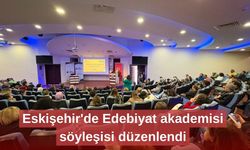 Eskişehir'de Edebiyat akademisi söyleşisi düzenlendi