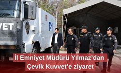 İl Emniyet Müdürü Yılmaz’dan Çevik Kuvvet’e ziyaret