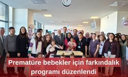 Prematüre bebekler için farkındalık programı düzenlendi
