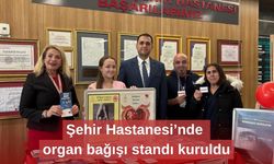 Şehir Hastanesi’nde organ bağışı standı kuruldu