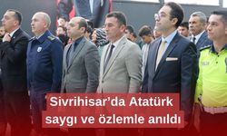 Sivrihisar’da Atatürk saygı ve özlemle anıldı