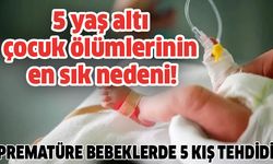5 yaş altı çocuk ölümlerinin en sık nedeni!