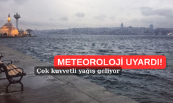 Kritik meteoroloji uyarısı : Çok kuvvetli sağanak geliyor