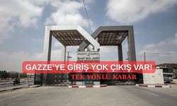 GAZZE krizinde tek yönlü karar: İsrail, Refah Sınır Kapısı’nı sadece çıkışa açıyor