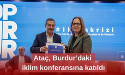 Ataç, Burdur’daki iklim konferansına katıldı