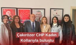 Çakırözer CHP Kadın Kollarıyla buluştu