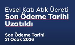 Evsel Katı Atık ücreti için son ödeme tarihi uzatıldı
