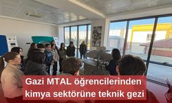 Gazi MTAL öğrencilerinden kimya sektörüne teknik gezi