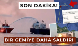 SON DAKİKA! Bir gemiye daha saldırı