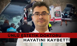 Ünlü estetik doktoru hayatını kaybetti!