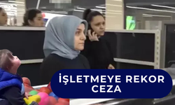 Ankara'daki o işletmeye rekor ceza