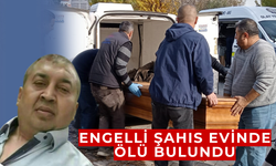 Engelli şahıs evinde ölü bulundu