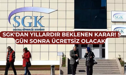 SGK'dan yıllardır beklenen karar!