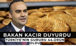 Bakan Kacır Duyurdu: Türkiye'nin Gururu 44. Ürün Oldu