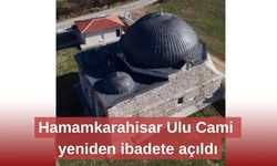 Hamamkarahisar Ulu Cami yeniden ibadete açıldı