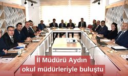 İl Müdürü Aydın okul müdürleriyle buluştu