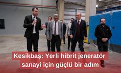 Kesikbaş: Yerli hibrit jeneratör sanayi için güçlü bir adım