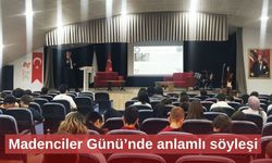 Madenciler Günü’nde anlamlı söyleşi