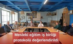 Mesleki eğitim iş birliği protokolü değerlendirildi