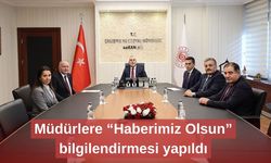 Müdürlere “Haberimiz Olsun” bilgilendirmesi yapıldı