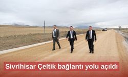 Sivrihisar Çeltik bağlantı yolu açıldı