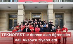 TEKNOFEST'te derece alan öğrenciler Vali Aksoy'u ziyaret etti