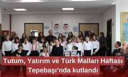 Tutum, Yatırım ve Türk Malları Haftası Tepebaşı’nda kutlandı
