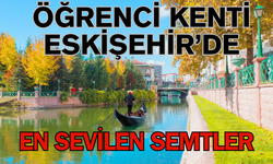 Eskişehir’de üniversite öğrencilerinin en çok tercih ettiği semtler